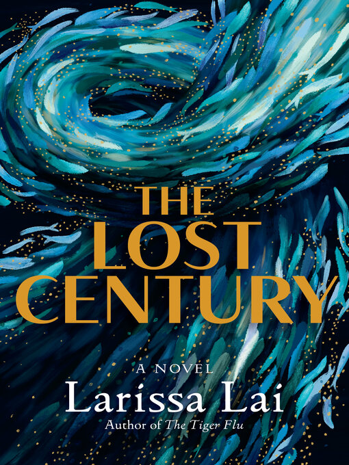 Title details for The Lost Century by Larissa Lai - Available